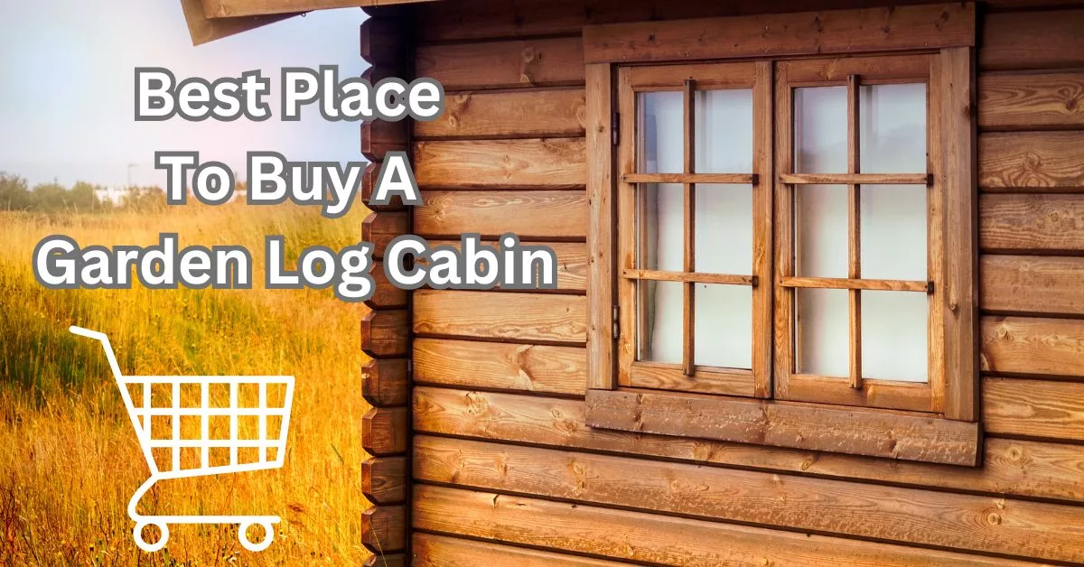 Best Place To Buy A Garden Log Cabin
